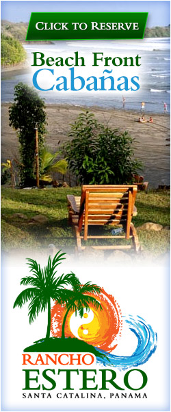 Stay at beautiful Rancho Estero in Santa Catalina Panama