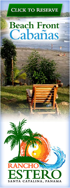 Stay at beautiful Rancho Estero in Santa Catalina Panama